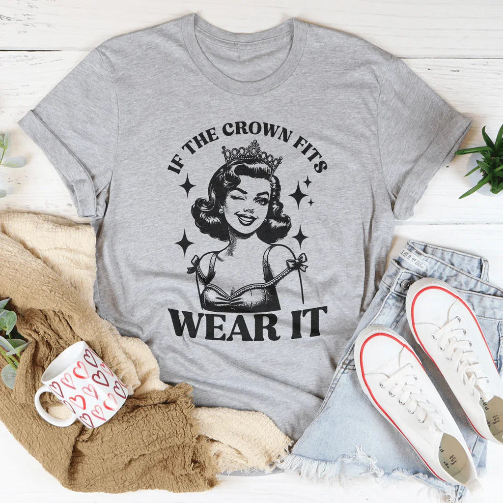 If The Crown Fits Wear It Tee Peachy Sunday