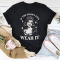 If The Crown Fits Wear It Tee Peachy Sunday