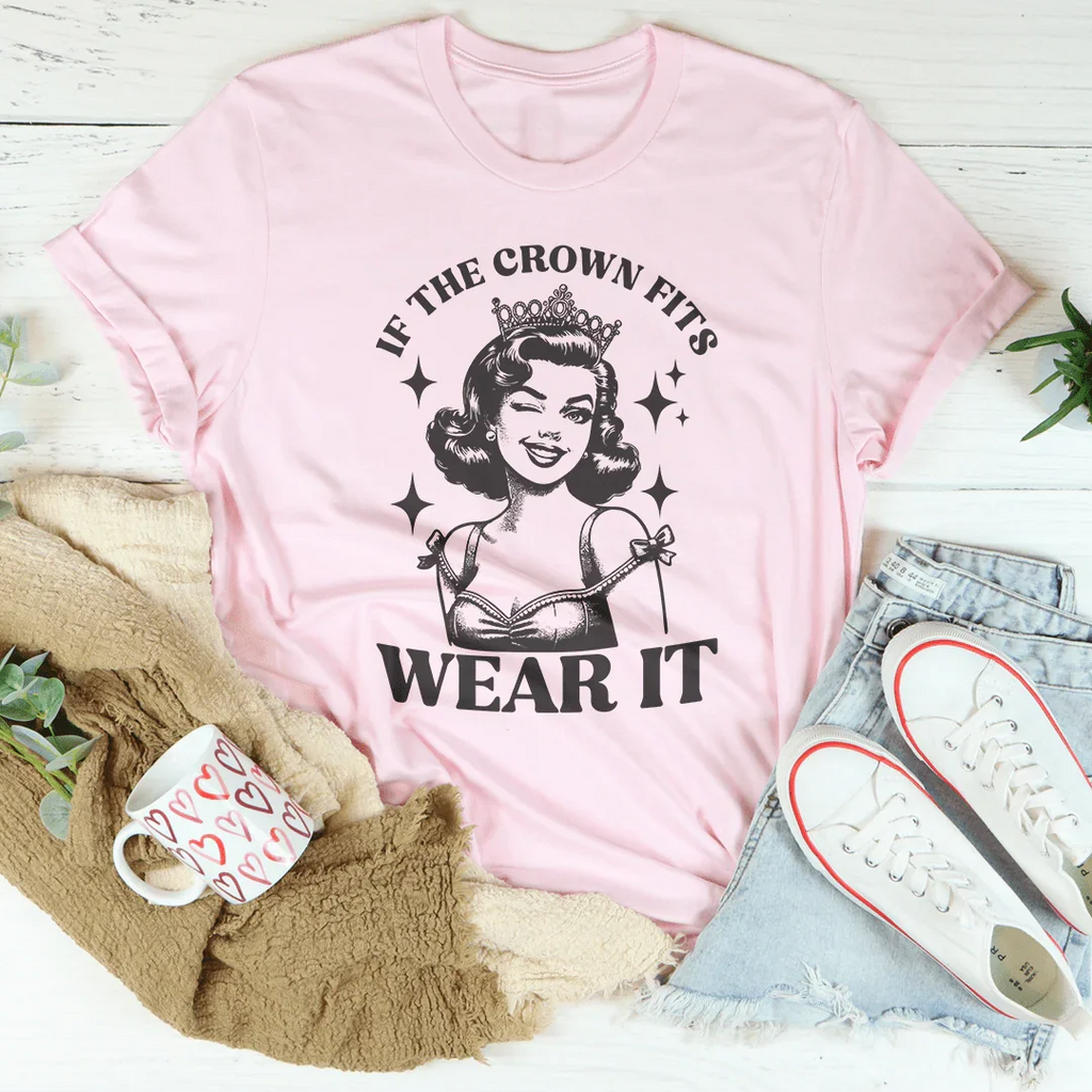 If The Crown Fits Wear It Tee Peachy Sunday