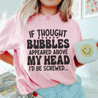 If Thought Bubbles Appeared Above My Head I'd Be Screwed Tee Peachy Sunday