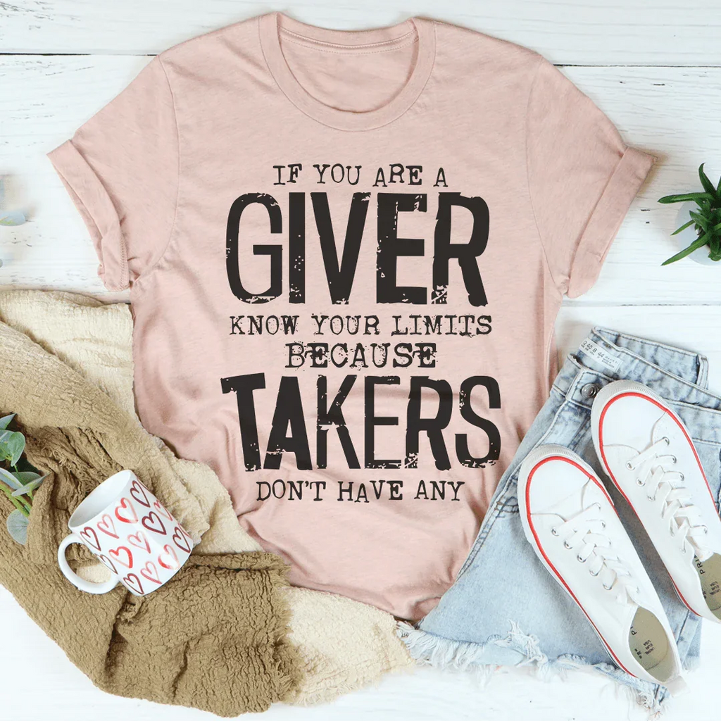 If You Are A Giver Know Your Limits Tee Peachy Sunday