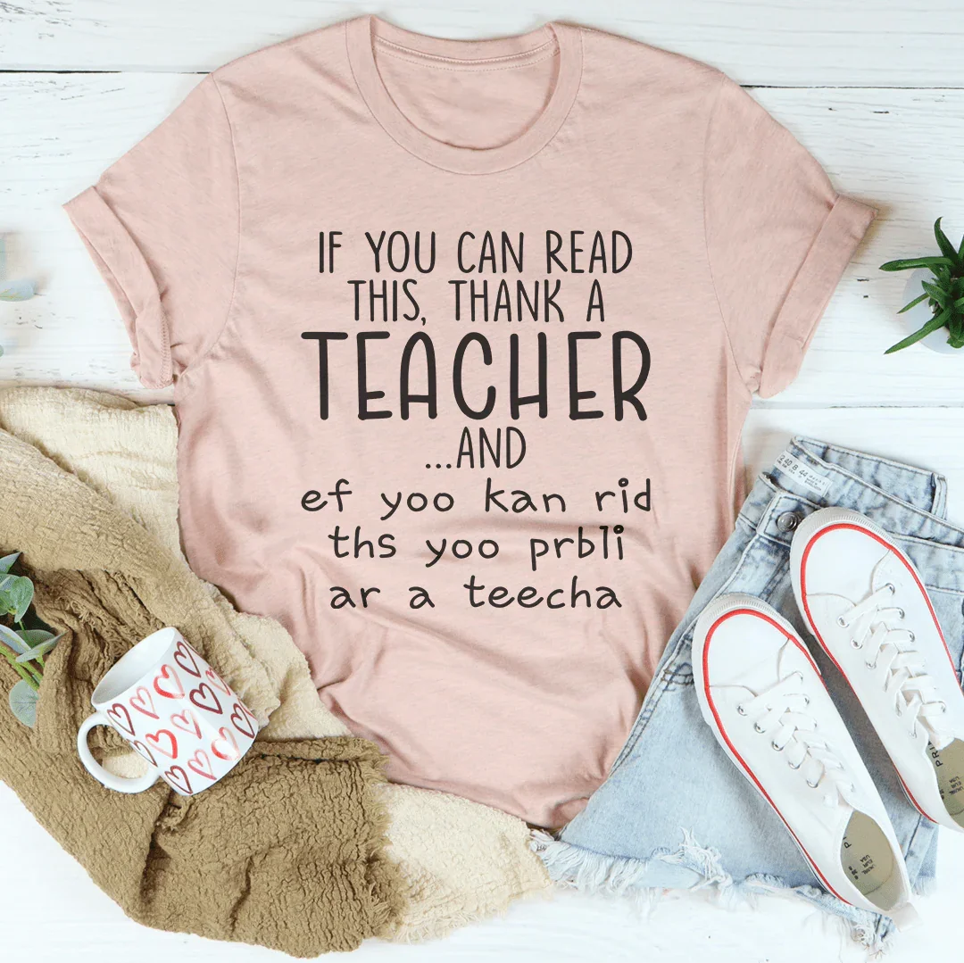 If You Can Read This Thank A Teacher Tee Peachy Sunday