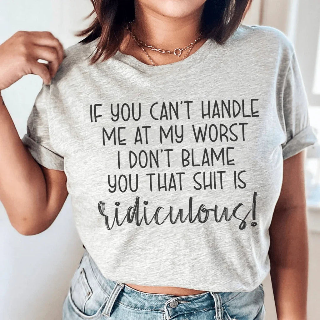 If You Can't Handle Me At My Worst Tee Peachy Sunday