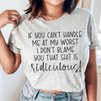 If You Can't Handle Me At My Worst Tee Peachy Sunday