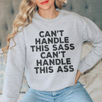 If You Can't Handle The Sass Sweatshirt