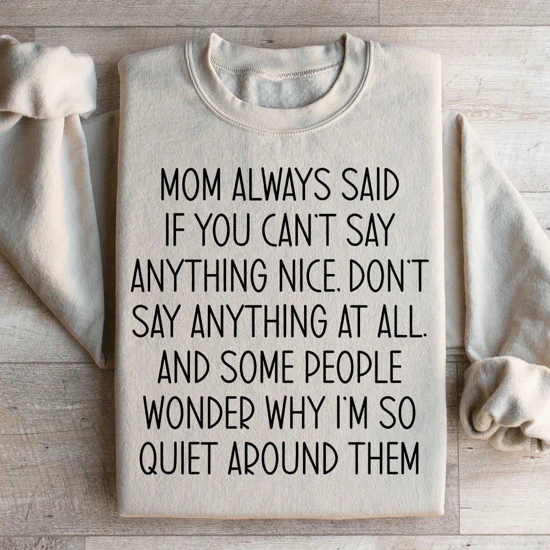 If You Can't Say Anything Nice Sweatshirt Peachy Sunday