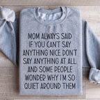 If You Can't Say Anything Nice Sweatshirt Peachy Sunday