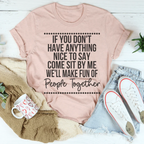 If You Don't Have Anything Nice To Say Come Sit By Me Tee Peachy Sunday