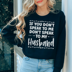 If You Don't Speak to Me Sweatshirt Peachy Sunday