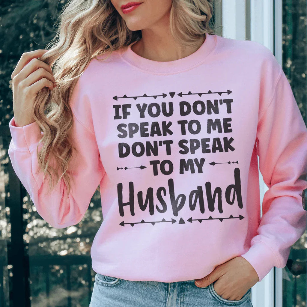 If You Don't Speak to Me Sweatshirt Peachy Sunday