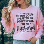 If You Don't Speak to Me Sweatshirt Peachy Sunday