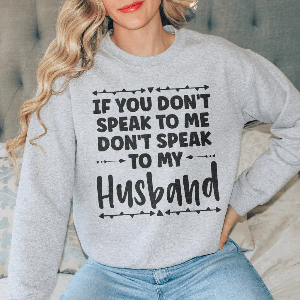 If You Don't Speak to Me Sweatshirt Peachy Sunday