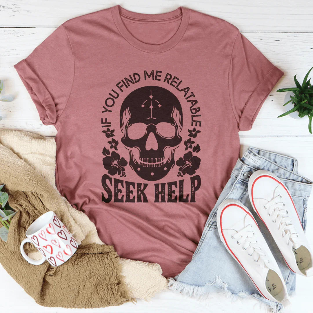 If You Find Me Relatable Seek Help Tee Peachy Sunday