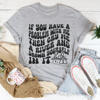 If You Have A Problem With Me Then Cry Me A River Tee Peachy Sunday