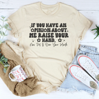If You Have An Opinion About Me Raise Your Hand Tee