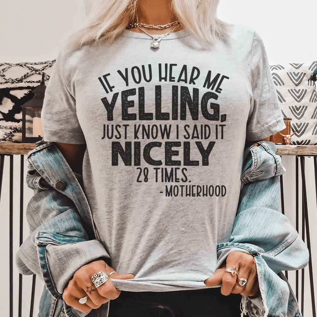 If You Hear Me Yelling Just Know I Said It Nicely 28 Times Tee Peachy Sunday