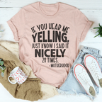 If You Hear Me Yelling Just Know I Said It Nicely 28 Times Tee Peachy Sunday