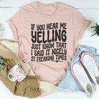 If You Hear Me Yelling Just Know That Tee