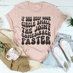 If You Keep Your Circle Small The Joint Comes Back Faster Tee Peachy Sunday