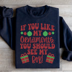 If You Like My Ornaments You Should See My Box Sweatshirt Peachy Sunday