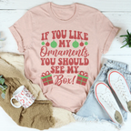 If You Like My Ornaments You Should See My Box Tee Peachy Sunday