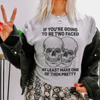 If You’re Going To Be Two Faced At Least Make One Of Them Pretty Tee Peachy Sunday
