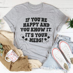 If You're Happy And You Know It It's Your Meds Tee Peachy Sunday
