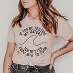 If You're Testing My Waters You Better Know How To Swim Tee Peachy Sunday