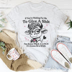 If You’re Waiting For Me To Give A S-it Tee Peachy Sunday