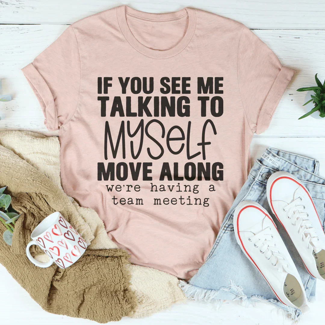 If You See Me Talking To Myself Tee Peachy Sunday