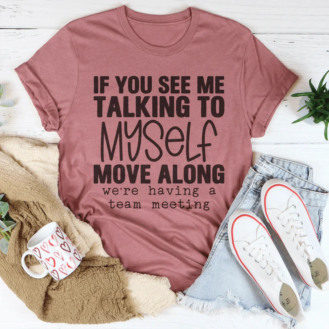 If You See Me Talking To Myself Tee Peachy Sunday