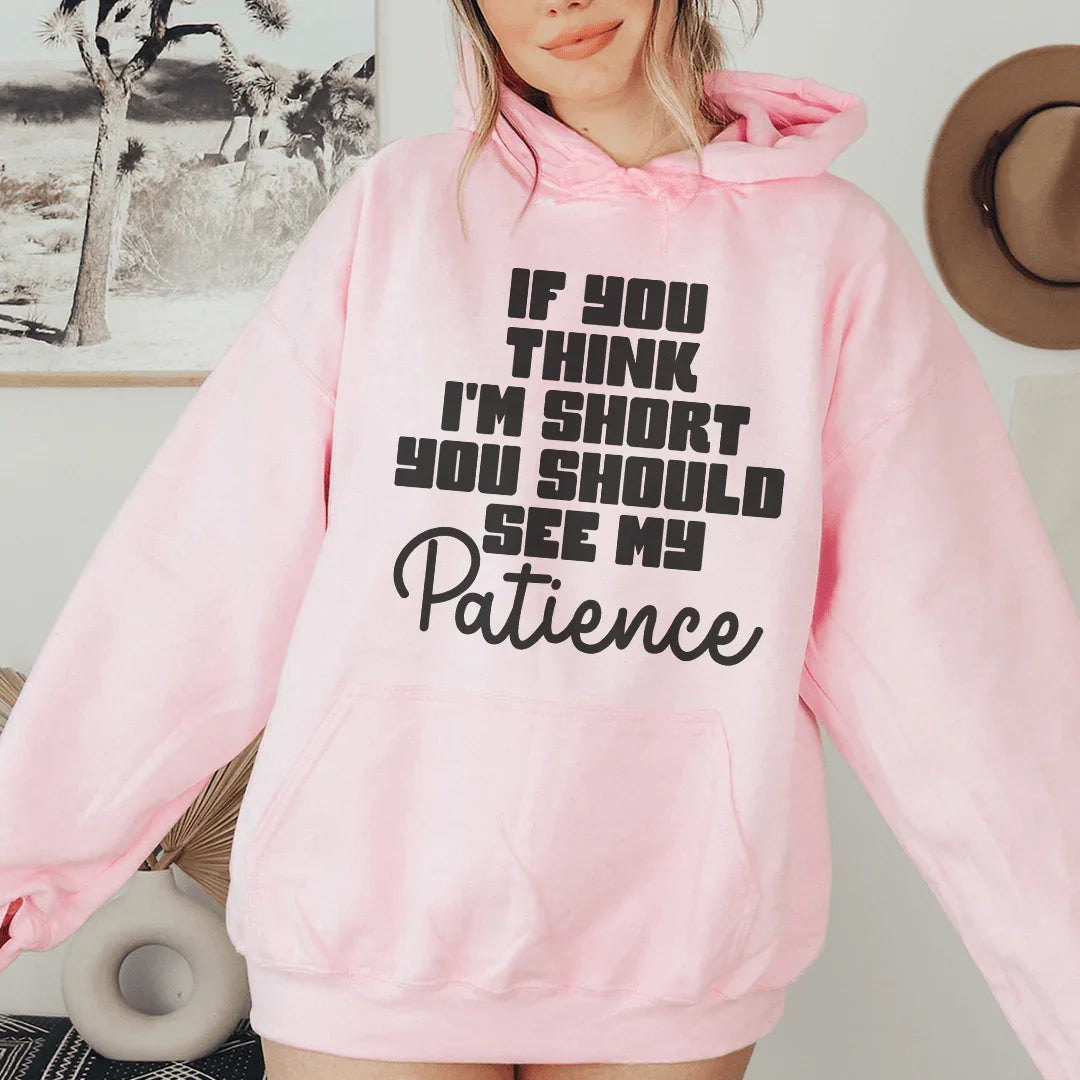 If You Think I'm Short Hoodie Peachy Sunday