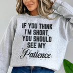 If You Think I'm Short Sweatshirt Peachy Sunday
