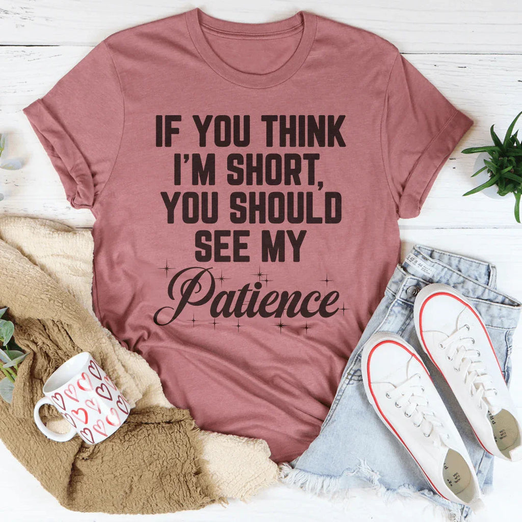 If You Think I'm Short Tee Peachy Sunday