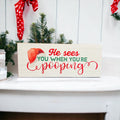 Funny Christmas Wooden Sign He Sees You When You're Pooping 10x4x1 Thick Holiday Decor BandsCo Straps