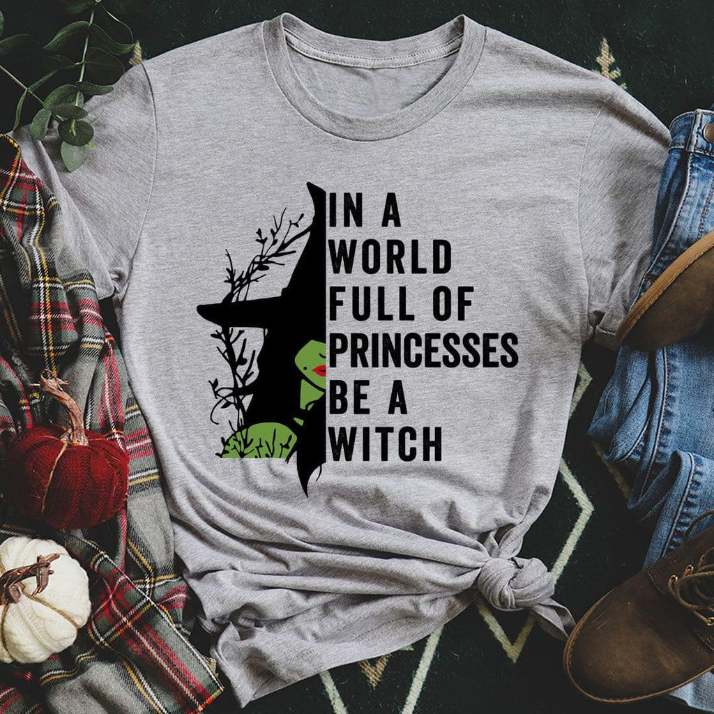 In A World Full Of Princesses Be A Witch Tee Peachy Sunday