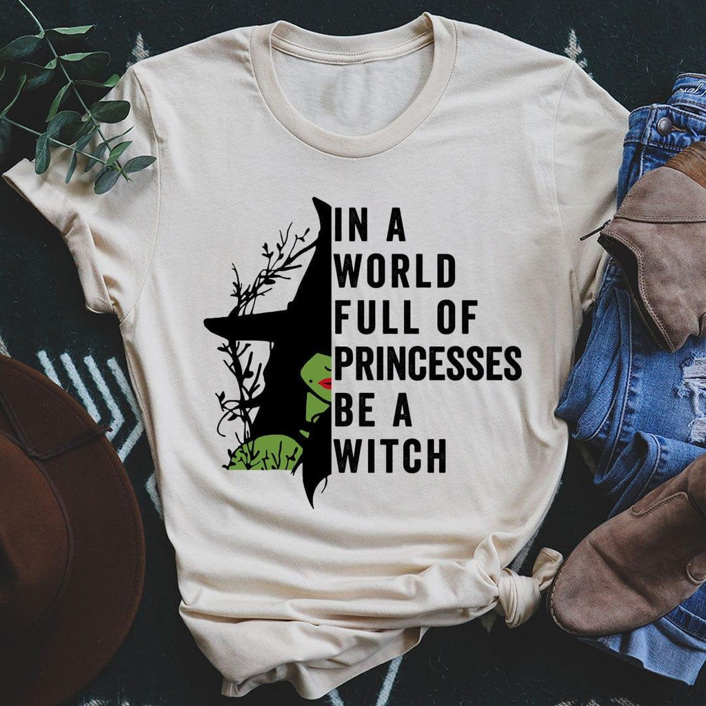 In A World Full Of Princesses Be A Witch Tee Peachy Sunday