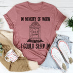 In Memory Of When I Could Sleep In Tee Peachy Sunday