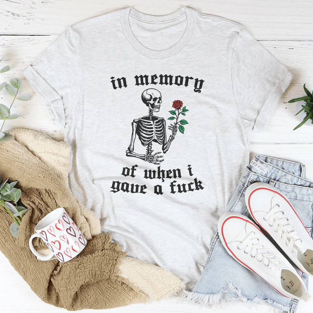 In Memory Of When I Gave A F-ck Tee Peachy Sunday