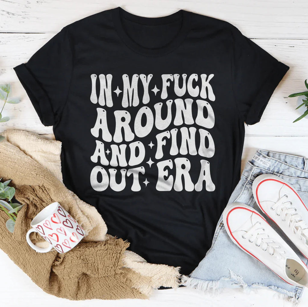 In My f* Around And Find Out Era Tee Peachy Sunday