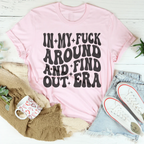 In My f* Around And Find Out Era Tee Peachy Sunday