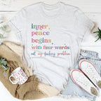 Inner Peace Begins With Four Words Tee Peachy Sunday