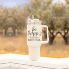 Insulated 40oz Travel Mug With Handle Lid Straw Be Happy Haters Hate