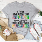 Intelligent People Swear Tee