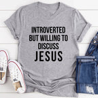 Introverted But Willing To Discuss Jesus Tee - SJB-DIAMOND ELITES
