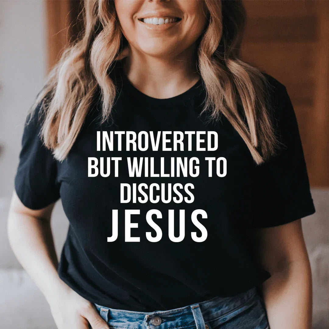 Introverted But Willing To Discuss Jesus Tee - SJB-DIAMOND ELITES