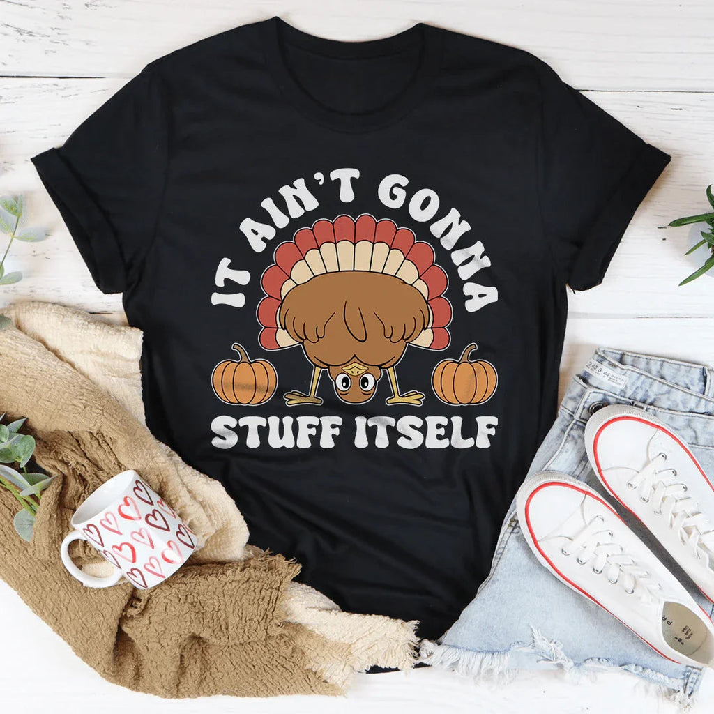 It Ain't Gonna Stuff Itself Tee Peachy Sunday