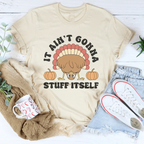 It Ain't Gonna Stuff Itself Tee Peachy Sunday