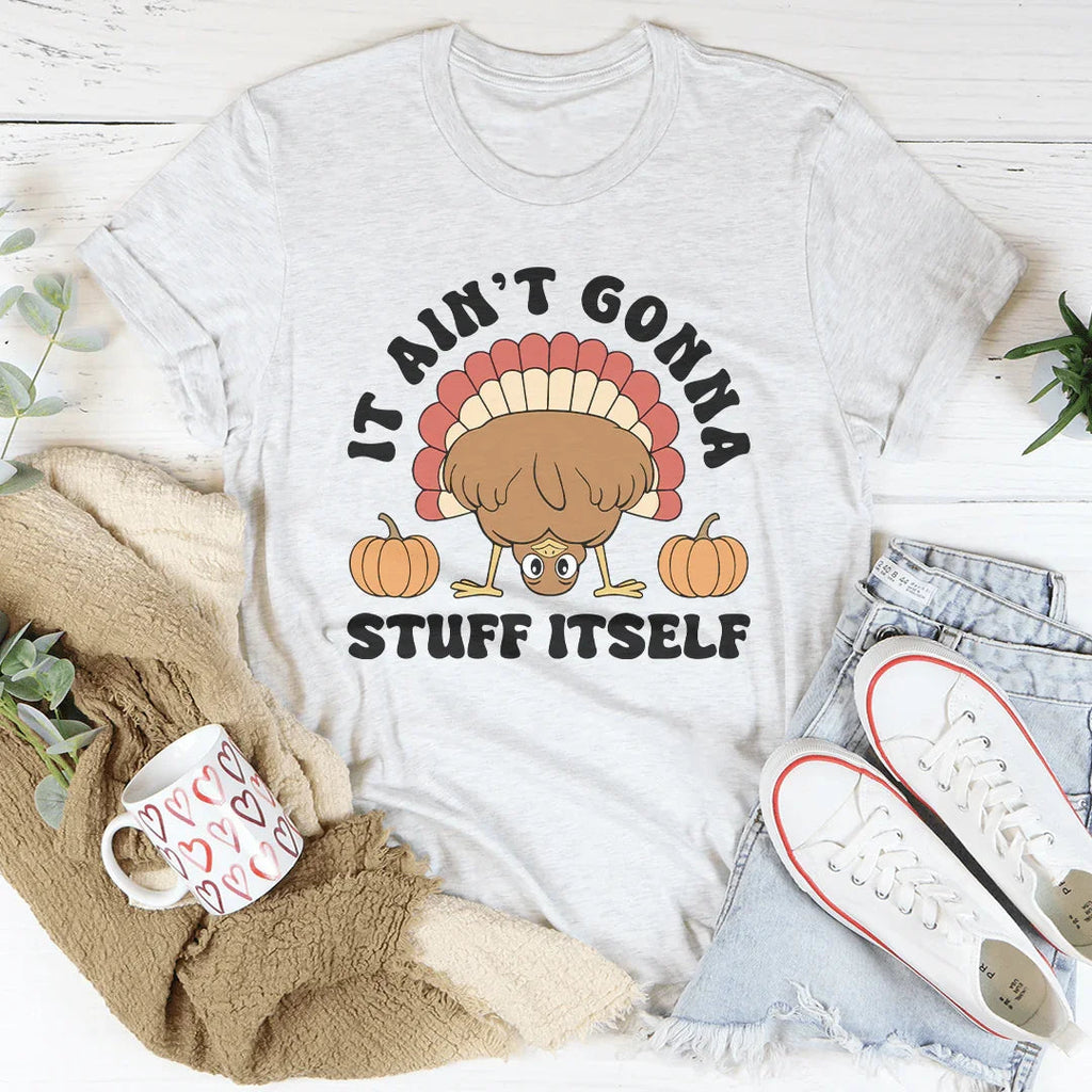 It Ain't Gonna Stuff Itself Tee Peachy Sunday