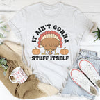 It Ain't Gonna Stuff Itself Tee Peachy Sunday